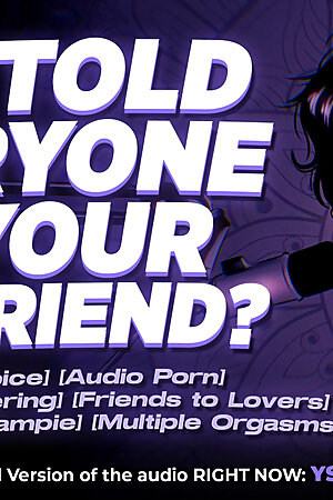 Dominant Best Friend Finds Out You Lied - YSF - M4F Audio Roleplay